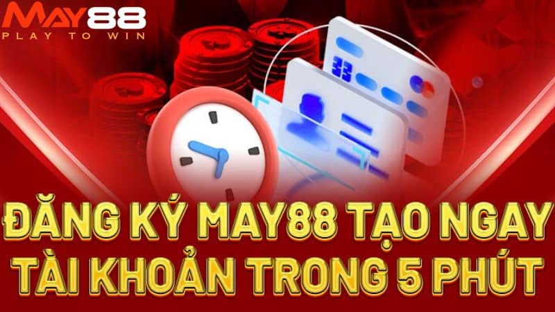 Hướng dẫn đăng ký May88