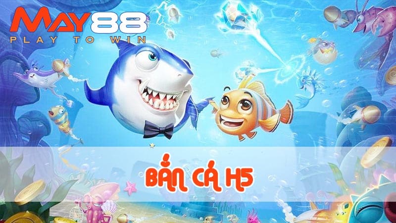 Bắn cá H5 – Mẹo săn thưởng dành cho newbie tại May88